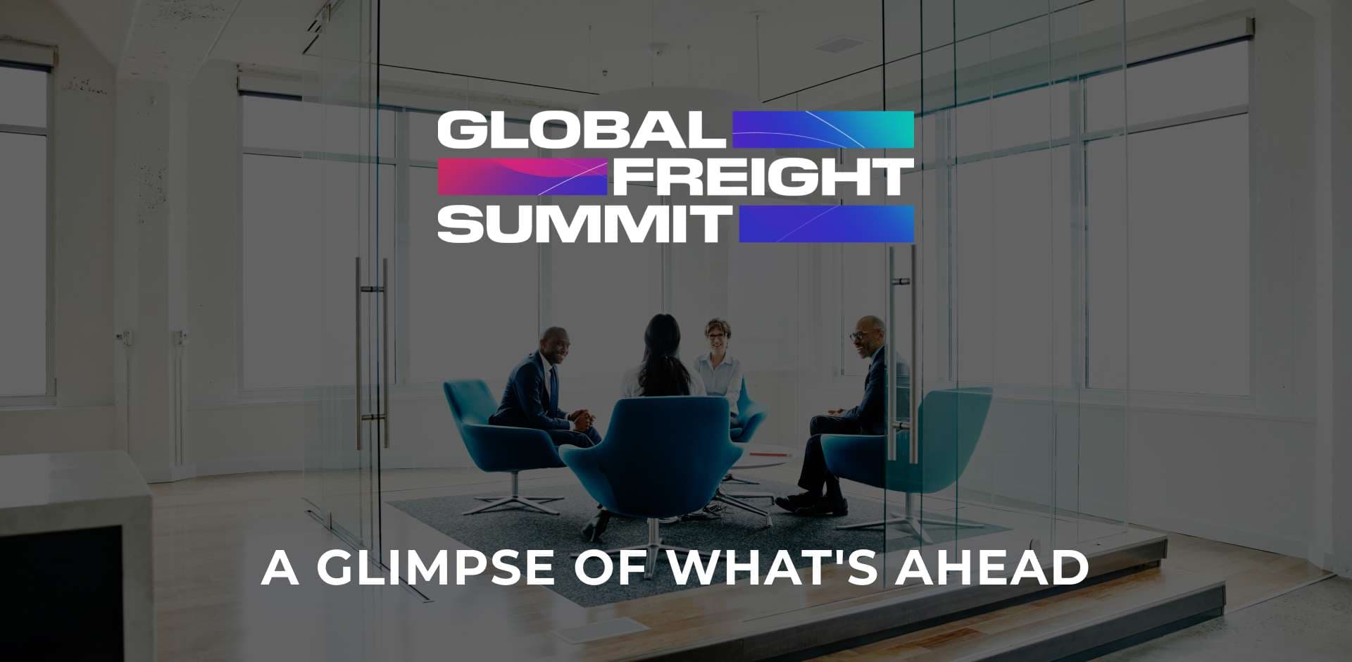 Global Freight Summit A Glimpse of What's Ahead